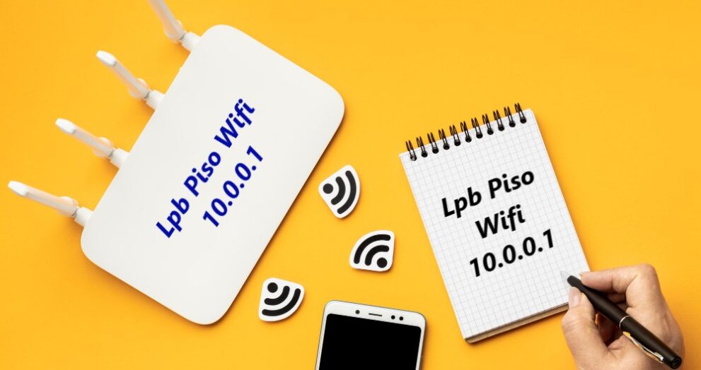 Exploring the Lpb Piso Wifi 10.0.0.1 - What You Need to Know!