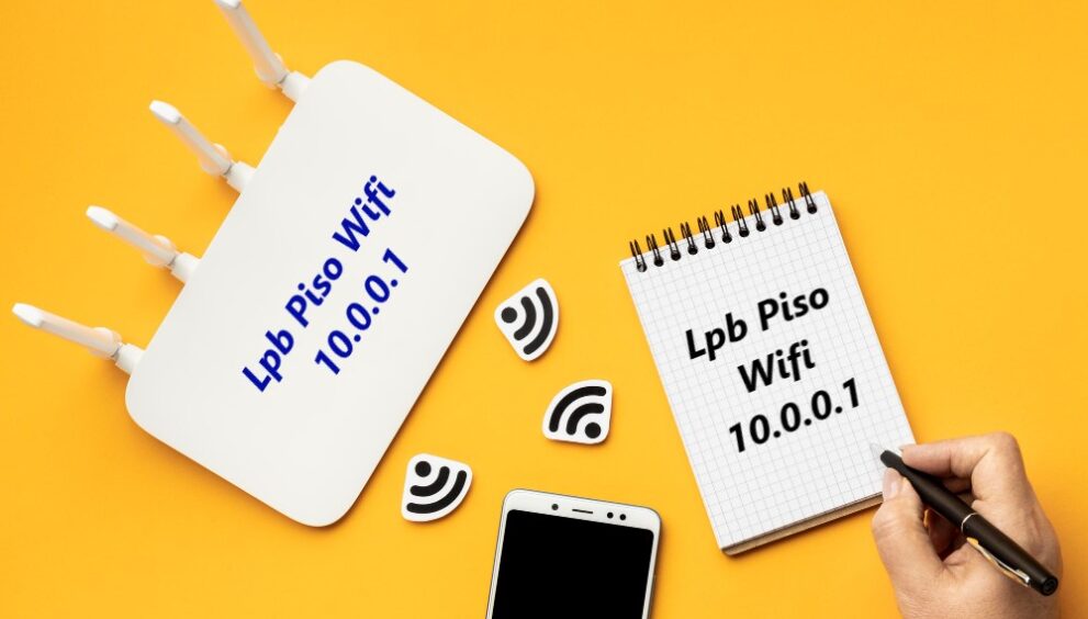 Exploring the Lpb Piso Wifi 10.0.0.1 - What You Need to Know!