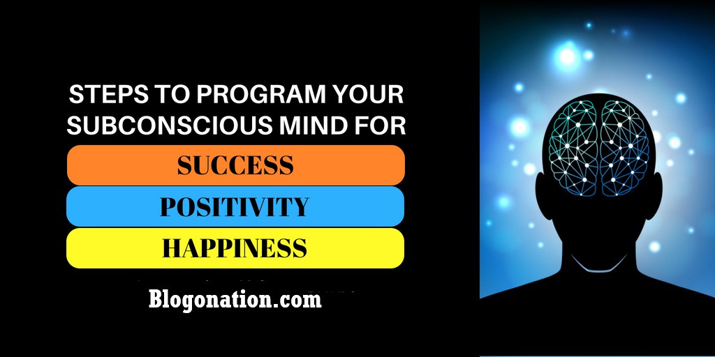 how to reprogram your subconscious mind